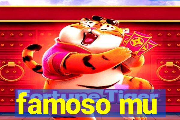 famoso mu